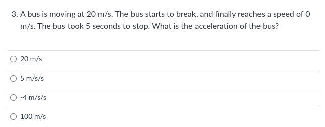 A bus is moving at 20 m/s. The bus starts to break, and finally reaches a speed of-example-1