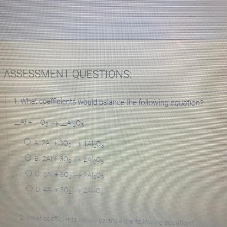 1. What coefficients would balance the following equation? _Al + _02 →_Al2O3 2A1 + 302 +1A-example-1