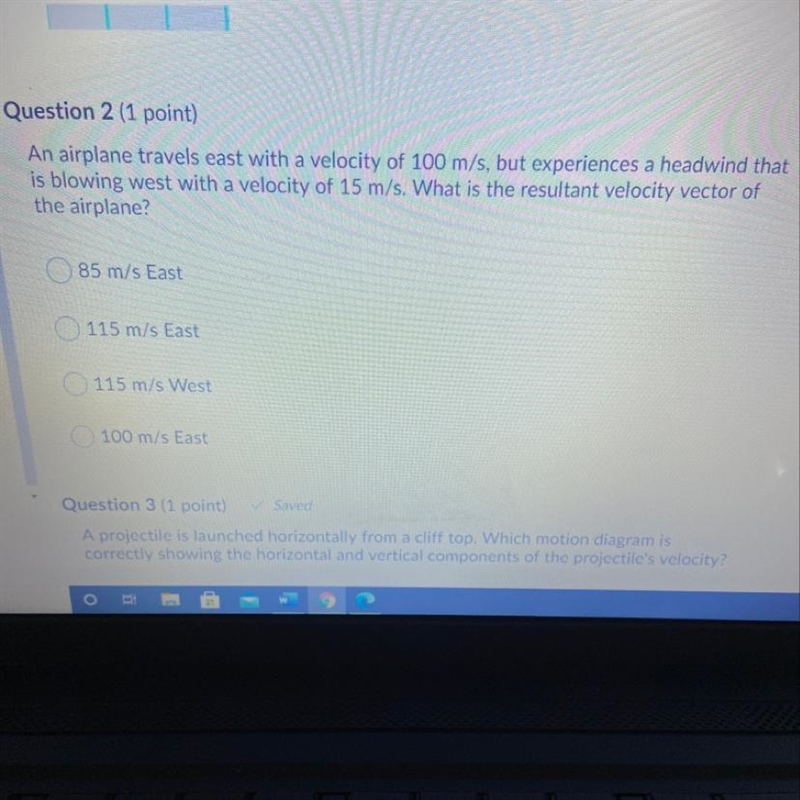 Question 2 (1 point) An airplane travels east with a velocity of 100 m/s, but experiences-example-1