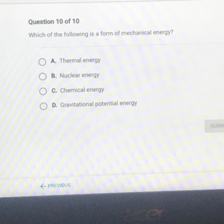 Which of the following is a form of mechanical energy? A. Thermal energy OB. Nuclear-example-1