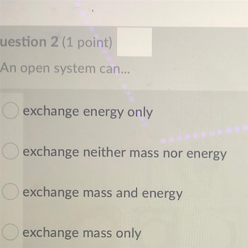 Also what can an closed system can... A.exchange mass only B.exchange energy only-example-1