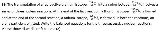 PLEASE HELP 15 POINTS The transmutation of a radioactive uranium isotope, 234 /92 U-example-1