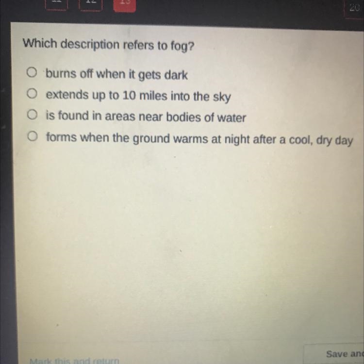 What description refers to fog? A)burns off when it gets dark. B)extends up to 10 miles-example-1