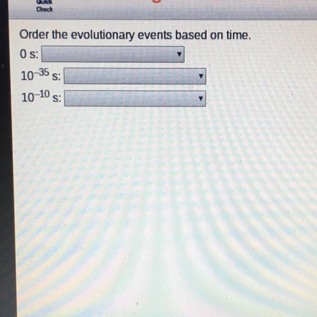 Order the evolutionary events based on time. 0 s: 10-35 s: 10-10 s:-example-1