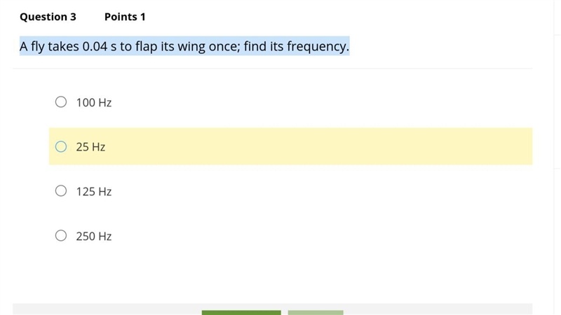 A fly takes 0.04 s to flap its wing once; find its frequency.-example-1