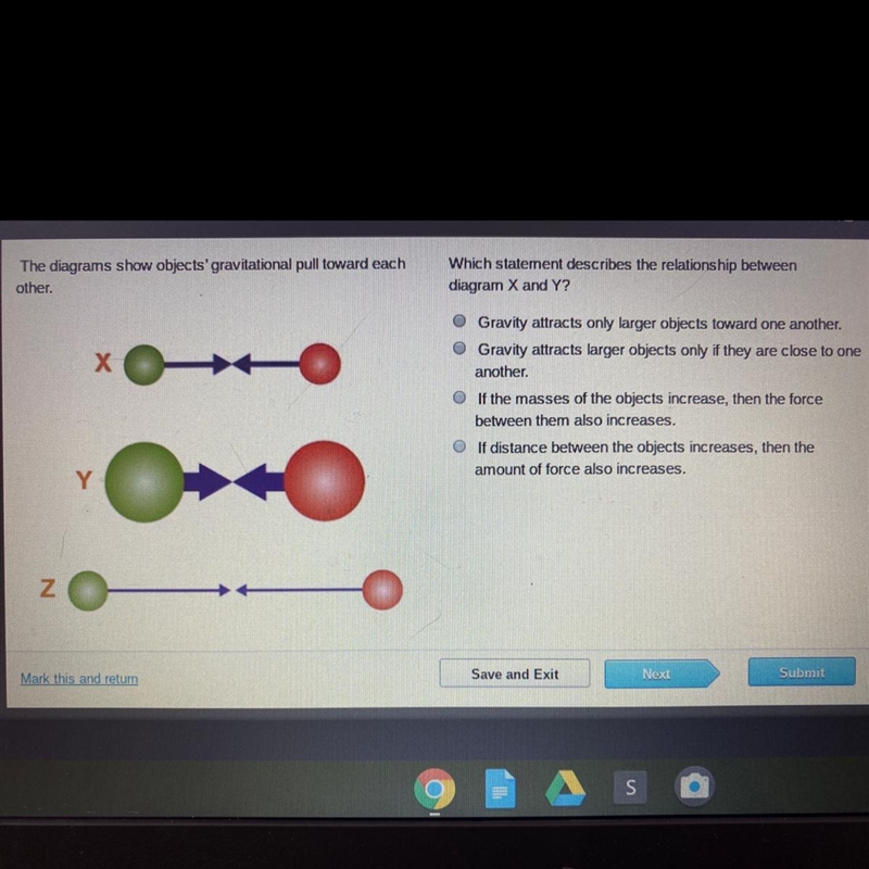 PLEASE HELP ASAP! <3 The diagrams show objects’ gravitational pull toward each-example-1