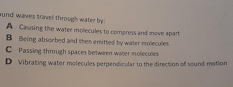 Sound waves travel through water by:​-example-1