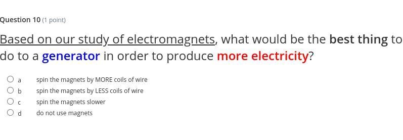 Based on our study of electromagnets, what would be the best thing to do to a generator-example-1