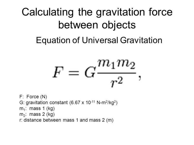 Every object that has mass attracts every other object with a gravitational force-example-1