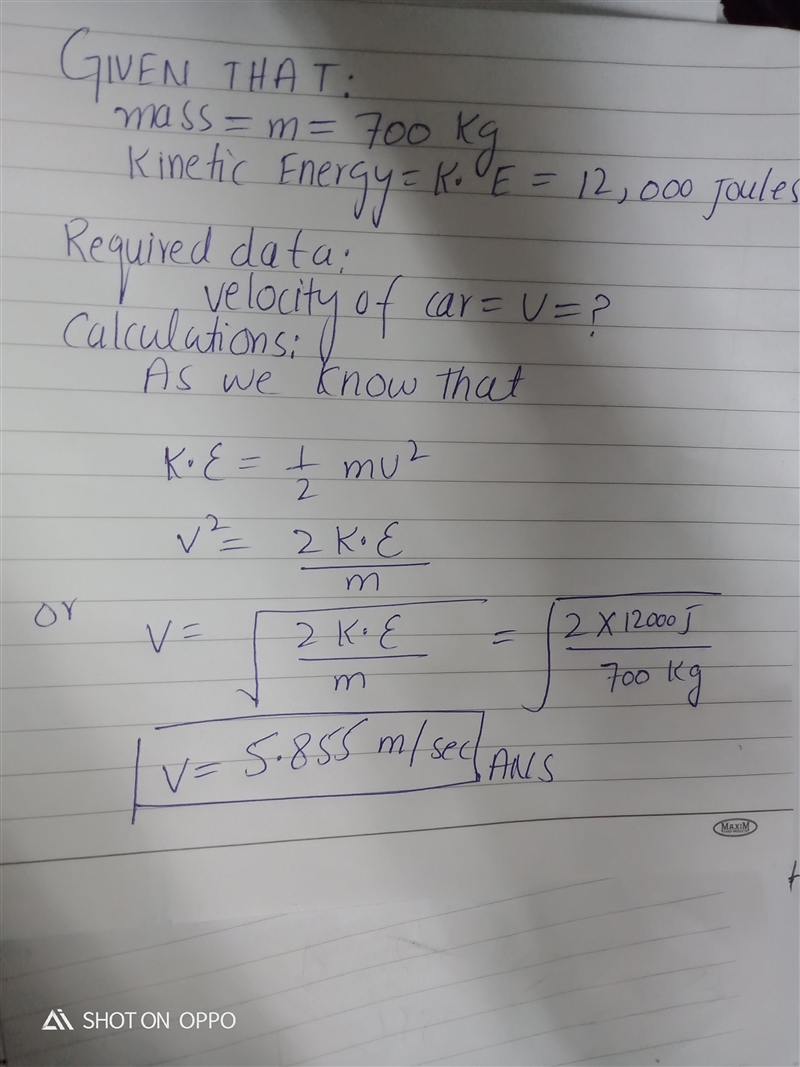 A 700kg car had 12,000 joules of kinetic energy, Calculate it’s velocity !! please-example-1