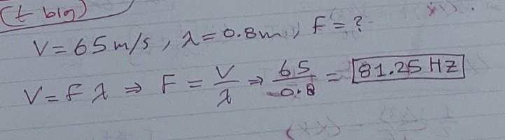 The speed of a wave is 65 m/s. If the wavelength is 0.8 meters, what is the frequency-example-1