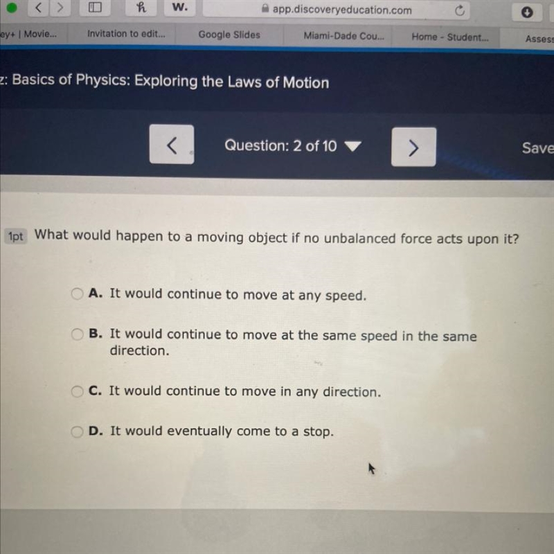 What would happen to a moving object if no unbalanced force acts upon it? Help please-example-1