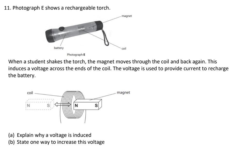 Photograph E shows a rechargeable torch. When a student shakes the torch, the magnet-example-1