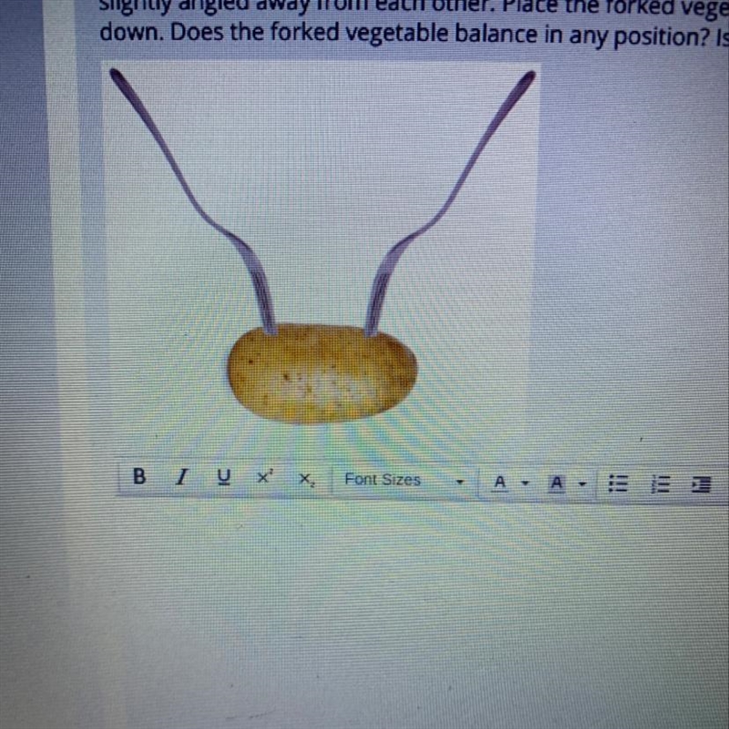 Stick a fork into each end of the root vegetable as shown. The forks should be on-example-1