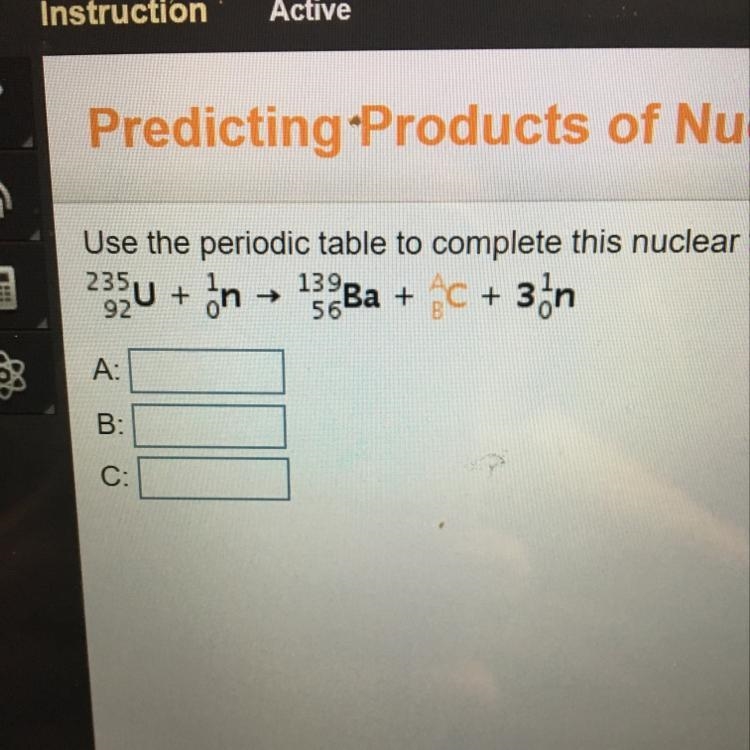 Use the periodic table to complete this nuclear fission equation.-example-1