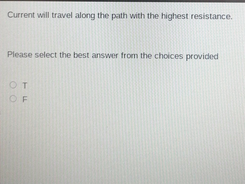 Current will travel along the path with the highest resistance. true or false​-example-1