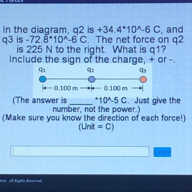 in the diagram, q2 is +34.4*10^-6 C, and q3 is -72.8*10^-6 C. The net force on q2 is-example-1