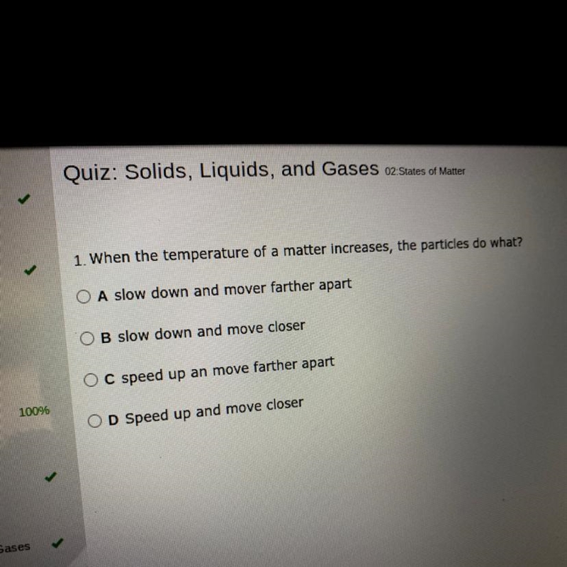 When the temperature of the matter increases the particles do what? slow down and-example-1