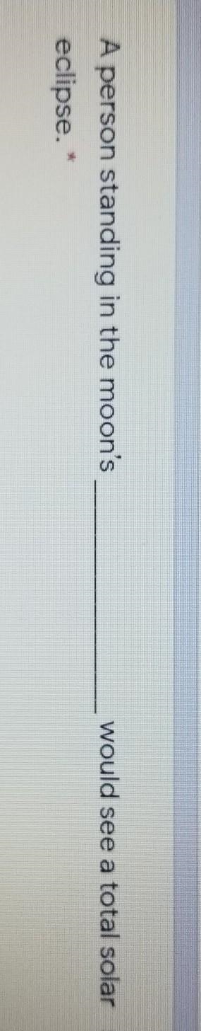 A person standing in the moon's "blank" would see a total solar eclipse-example-1