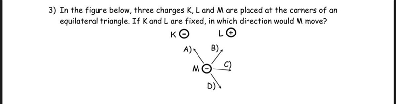 ) In the figure below, three charges K, L and M are placed at the corners of an equilateral-example-1