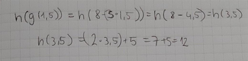 Let h(x) = 2x + 5 and g(x) = 8 – 3x. What is the value of h(g(1.5))?-example-1