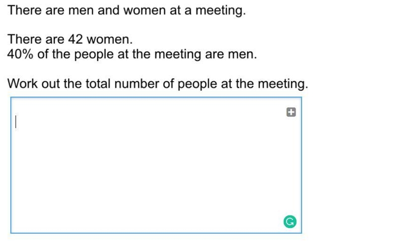 There are men and women at a meeting There are 42 women. 40% of the people at the-example-1