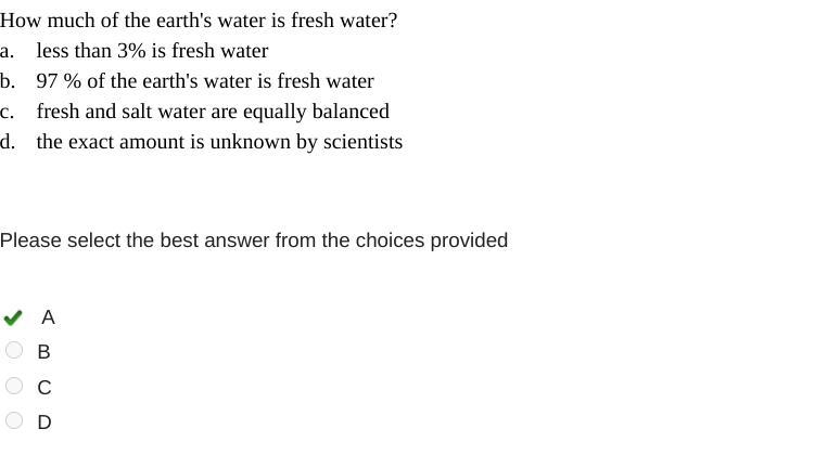 How much of the earth's water is fresh water? a. less than 3% is fresh water b. 97 % of-example-1