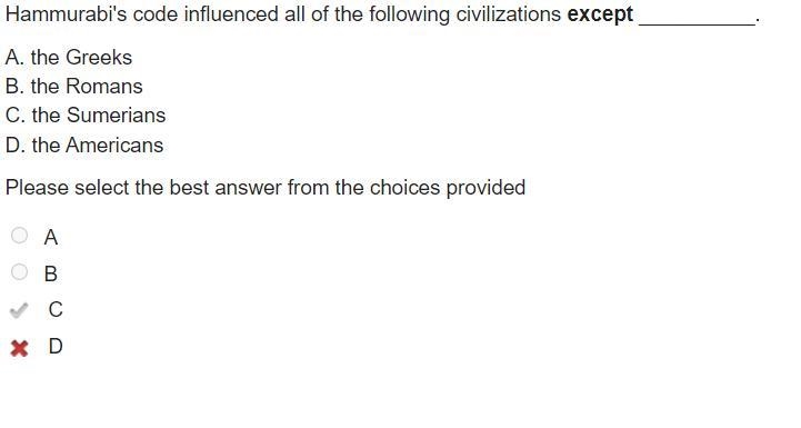 Hammurabi's code influenced all of the following civilizations except A. the Greeks-example-1