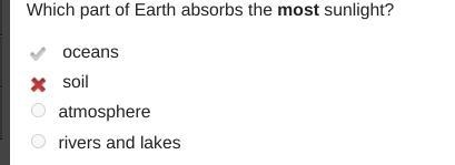 Which part of earth absorbs the most sunlight?A oceans B atmosphere C soil and D rivers-example-1