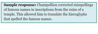 Based on the passage, how was Champollion able to translate more hieroglyphs than-example-1