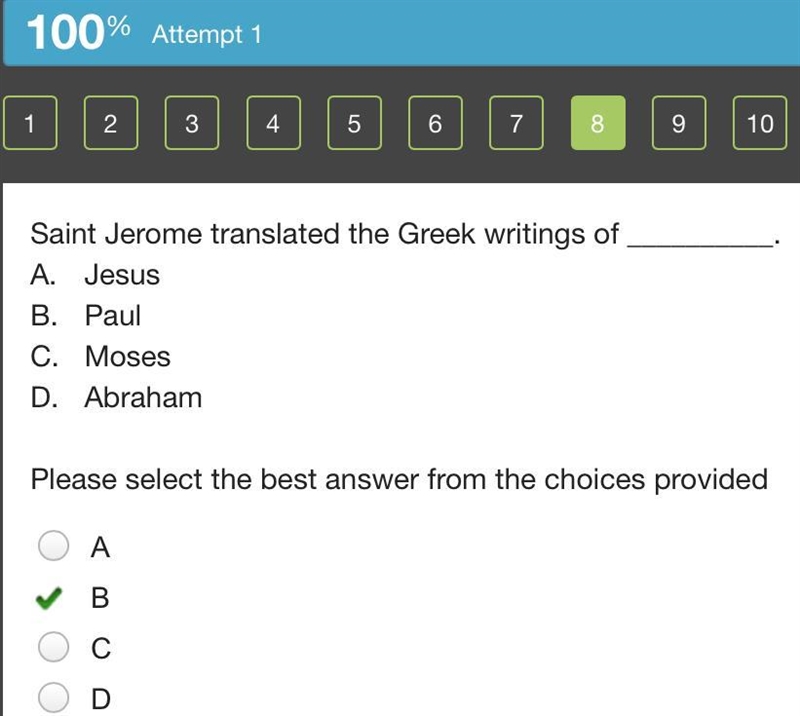 Saint Jerome translated the Greek writings of __________. A. Jesus B. Paul C. Moses-example-1