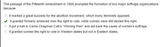 The passage of the Fifteenth Amendment in 1869 prompted the formation of two major-example-1