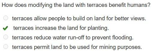 How does modifying the land with terraces benefit humans-example-1