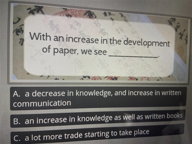 With an increase in the development of paper, we see _____ ?-example-1