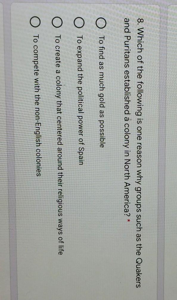 Which of the following is one reason why groups such as the Quakers and Puritans established-example-1