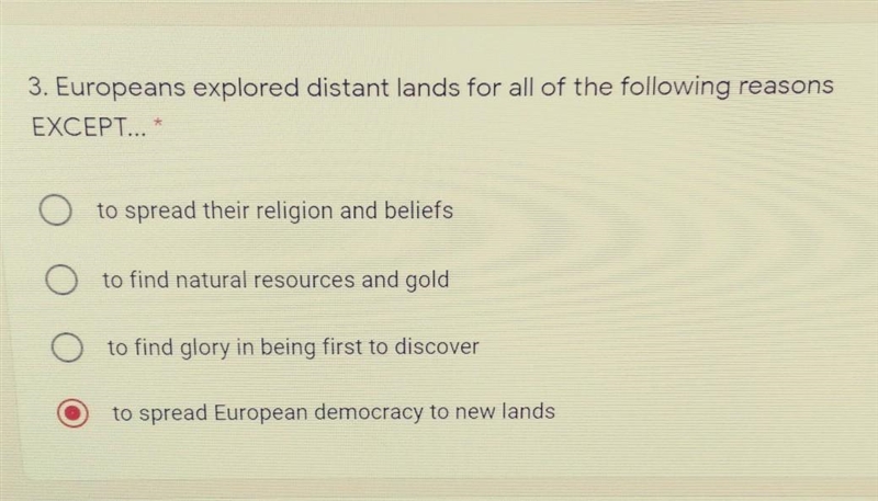 Europeans explored distant lands for all of the following reasons EXCEPT... I am not-example-1