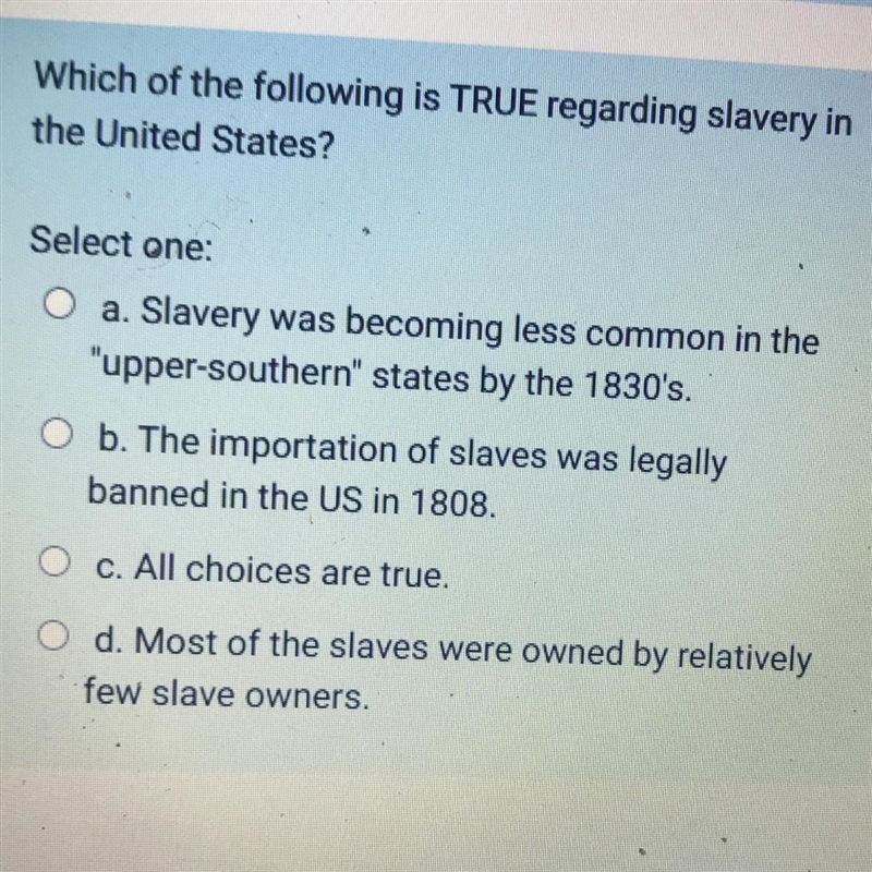 Which of the following is TRUE regarding slavery in the United States?-example-1