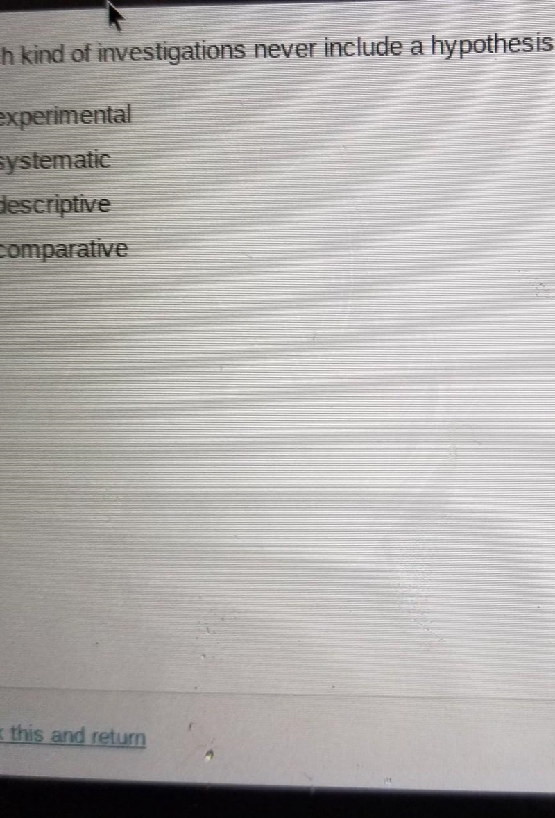 which kind of investigations never include a hypothesis/experimental/systematic/descriptive-example-1