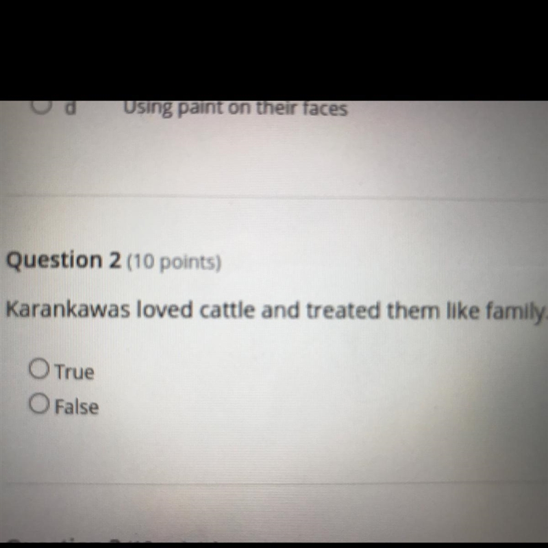 Karankawas loved cattle and treated them like family. O True O False Answers only-example-1