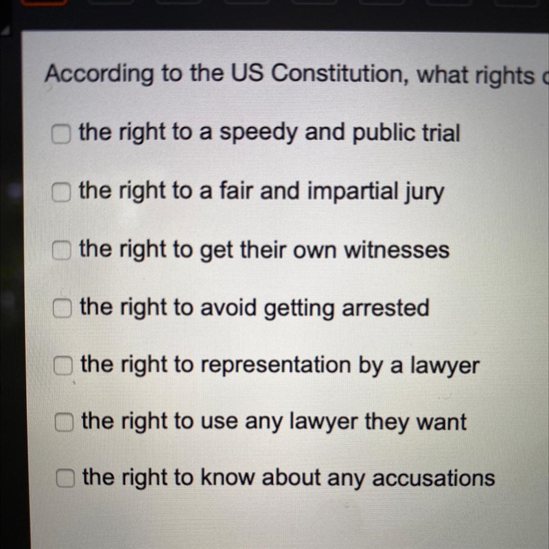 PLEASE HURRY! According to the US Constitution, what rights do accused people have-example-1