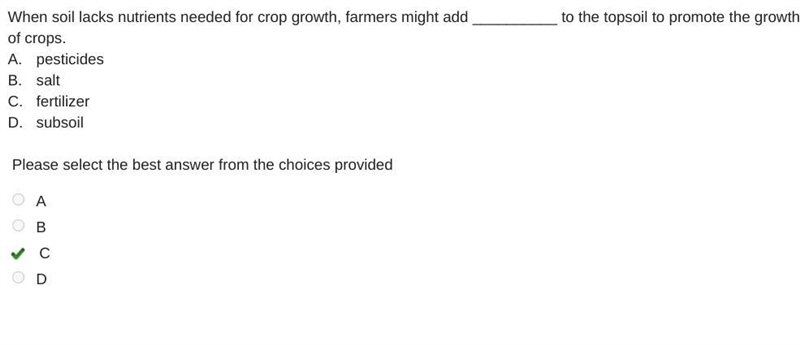 When soil lacks nutrients needed for crop growth, farmers might add __________ to-example-1