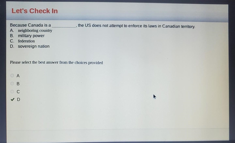 Because Canada is a __________, the US does not attempt to enforce its laws in Canadian-example-1