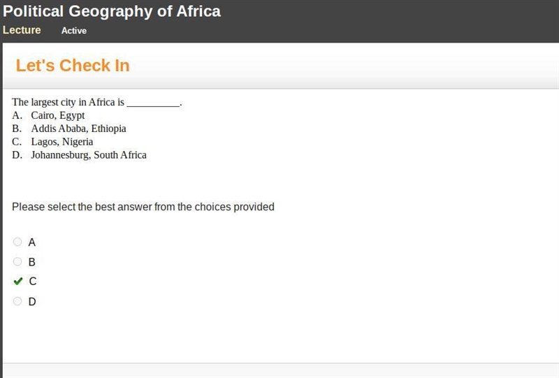 The largest city in Africa is_____. A.Lagos,Nigeria B.Addis Abada,Ethiopia C.Caito-example-1