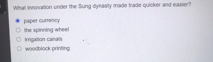 What innovation under the Sung dynasty made trade quicker and easier? paper currency-example-1