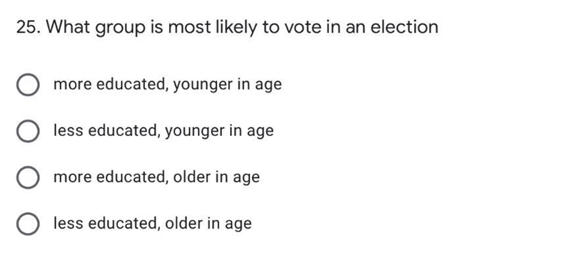 25. What group is most likely to vote in an election-example-1