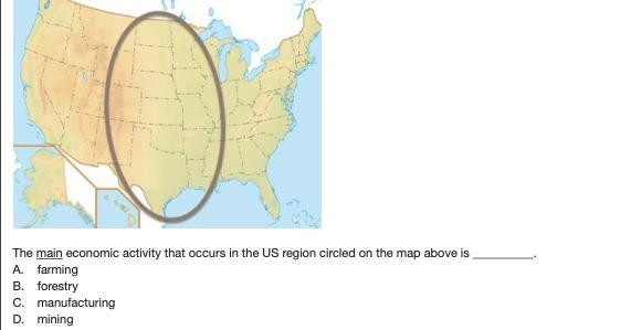 The main economic activity that occurs in the US region circled on the map above is-example-1