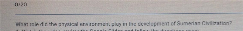 What role did the physical environment play in the development of Sumerian Civilization-example-1