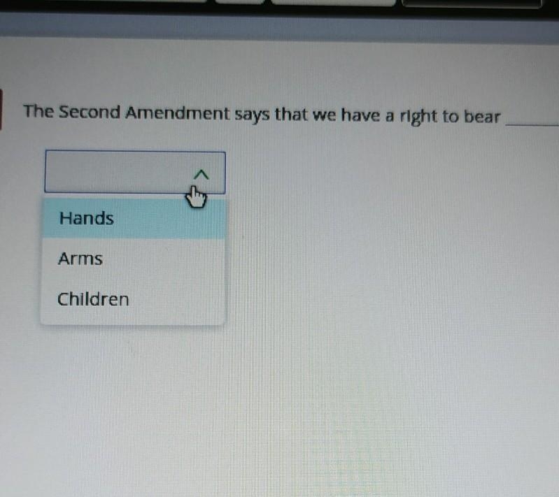 5 The Second Amendment says that we have a right to bear ​-example-1