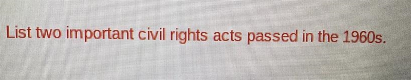 List two important civil rights acts passed in the 1960s.-example-1