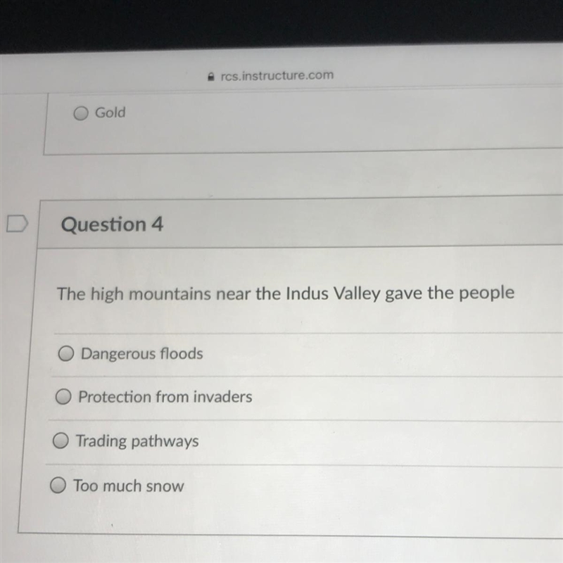 I REALLY NEED help!!!!!! Question 4 The high mountains near the Indus Valley gave-example-1